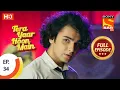 Lagu Tera Yaar Hoon Main - Ep 34 - Full Episode - 15th October 2020