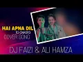 Hai Apna Dil To Awara | Cover Song |Dj Faizi  ft  Ali Hamza