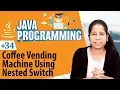 Coffee Vending Machine Using Nested Switch - Decision Making Statements in Java