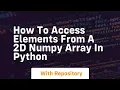 How to access elements from a 2d numpy array in python