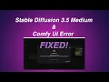 Stable Diffusion 3 5 Medium CLIPTextEncode error in comfyUI