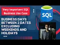 Solving a REAL Business Use Case Using SQL Business Days Excluding Weekends and Public Holidays