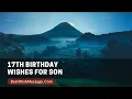17th Birt ay Wishes for Son Turning 17 Wishes and Messages