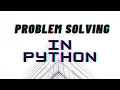 PROBLEM SOLVING IN PYTHON FOR BEGINNERS-Session 7