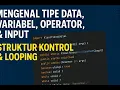Tutorial Membuat Program Yang Mengandung Tipe Data Variabel Operator dan Input Struktur Kontrol