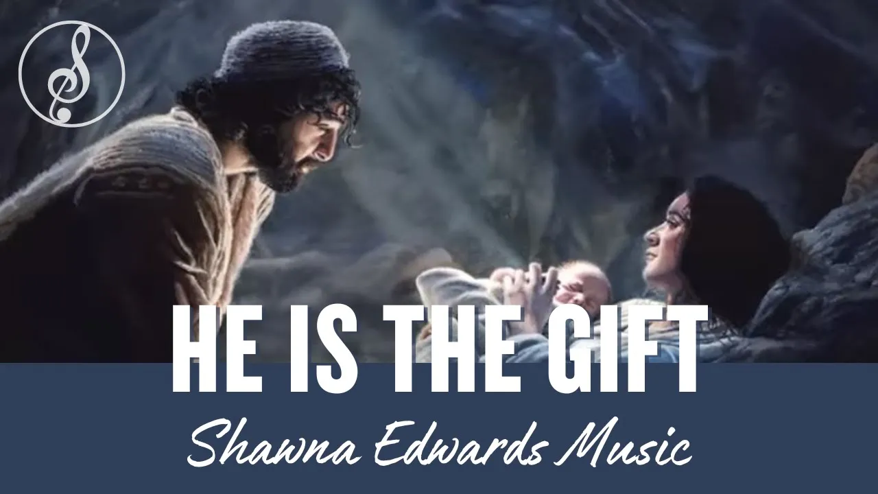 He is the Gift - New Christmas song by Shawna Belt Edwards He is the Gift - New Christmas song by Shawna Belt Edwards