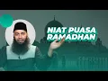 Niat Puasa Ramadhan - Ustadz Dr. Syafiq Riza Basalamah, MA.