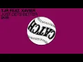TJR feat. Xavier - Just Gets Better (Original Dub) [Official Audio]
