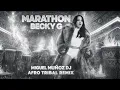 Becky G, elkan - MARATHON [MIGUEL MUÑOZ DJ Afro Tribal remix)