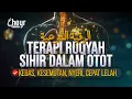Download Lagu TERAPI RUQYAH SIHIR DALAM OTOT - SEMBUHKAN KESEMUTAN KEBAS BERDENYUT - الرقية الشرعية