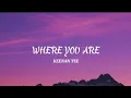 Download Lagu WHERE YOU ARE- KEENAN TEE LYRICS