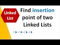 How to find insertion point of two Linked Lists