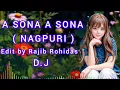 Lagu A Sona A Sona | New Theth Nagpuri Dj | Nagpuri Dj Remix Song 2025 Singer Chinta Devi | Mood Off 