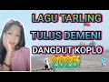 Download Lagu LAGU TARLING TULUS DEMENI DANGDUT KOPLO