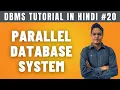Parallel Database System Hindi Advantages Disadvantages - Lecture 20
