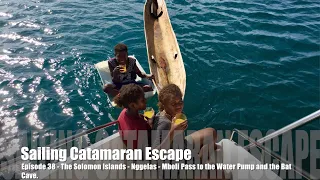Episode 38 – Solomon Islands – Nggelas – Mboli Passage to the water pump and bat cave