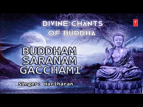 Download MP3 बुद्ध पूर्णिमा बुद्धं शरणं गच्छामि I Buddham Saranam Gacchami,HARIHARAN,The Three Jewels Of Buddhism