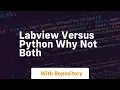 Labview versus python why not both