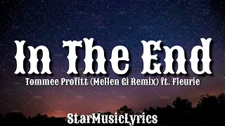 Tommee Profitt ft. Fleurie (Mellen Gi Remix) - In The End [Lyrics] 🎵