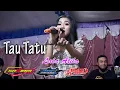 Download Lagu Tau Tatu - Lala Atila - New Saxena Live Sajen - Jangkar Audio
