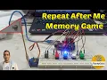 Repeat After Me Game Memory Game Using Arduino LED Memory Game