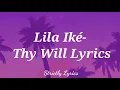 Lila Iké - Thy Will Lyrics