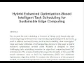 Hybrid Enhanced Optimization Based Intelligent Task Scheduling for Sustainable Edge Computing