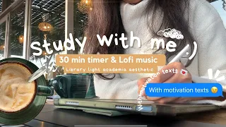 Study With Me L 30 Min Pomodoro Light Session To Get You Started I Lofi Music And Motivational Txt 