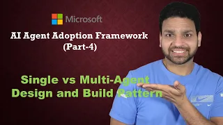 Cloud Adoption Framework for AI Agents - Single vs Multi-Agent Design and Build Pattern Part-4