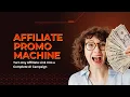 Affiliate Promo Machine Turn Any Affiliate Link Into a Complete AI Campaign without Renting Apps