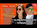 Lagu SLOW ROCK MELAYU TERBARU 2026💔Berakhir Sampai Di Sini//Cocok Untuk Menemani Perjalanan Dan Santai 
