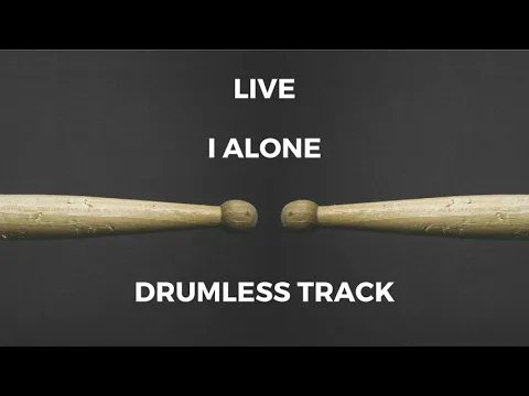 Download MP3 Live - I Alone (drumless)