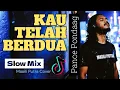 Lagu (SLOW MIX) KAU TELAH BERDUA - PANCE PONDAAG | MASILI PUTRA COVER
