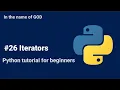 Python tutorial for beginners - Iterators