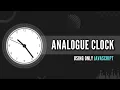 Analog Clock Using Only JavaScript