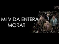 Download Lagu Morat - Mi Vida Entera (Letra)