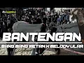 Download Lagu BANTENGAN BANG BANG WETAN X MELODY ULAR • BASS JLEB HOREG Viral • DJ ANDIKA •