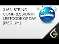 3163 String-compression-iii Leetcode of the day Medium