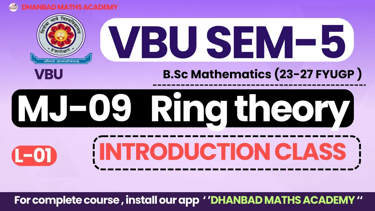 VBU SEM-5 MJ-9 RING THEORY LECTURE-01 || INTRODUCTION CLASS|| DHANBAD MATHS ACADEMY||