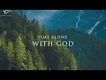 Time Alone With God: 3 Hour Meditation, Prayer & Relaxation Music | Piano Worship