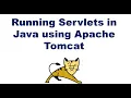 Running Servlets in Java using Apache Tomcat