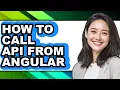 How to Call Api from Angular - Easy Guide