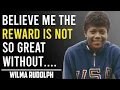 Short but Powerful Quotes by Wilma Rudolph On Success And Winning