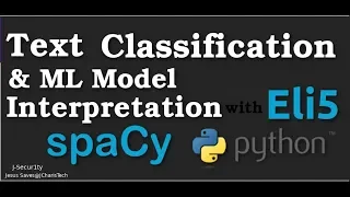 Text Classification ML Model Interpretation with Eli5 Spacy and Sklearn
