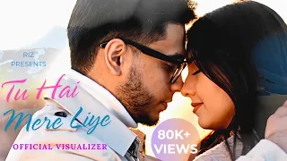 Tu Hai Mere Liye Riz Official Visualizer Hindi Love Song 2025 