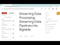 Streaming Data Processing Streaming Data Pipelines into Bigtable