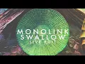 Monolink - Swallow (Live Edit)