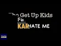 The Get Up Kids - Don't Hate Me [Karaoke]