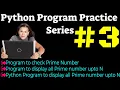 Python Program Practice Series Program to check Prime Number 3 variation