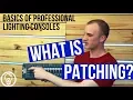What is Patching Basics of Professional Lighting Consoles